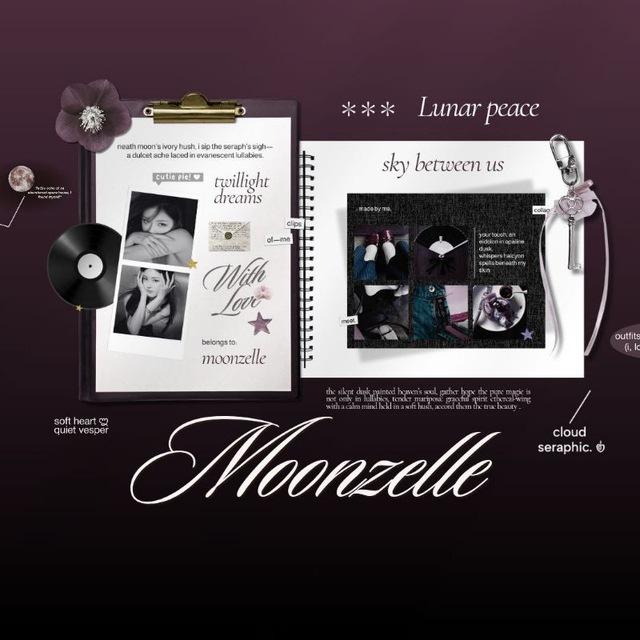 +°. Moonzelle & photo dump. OPEEENN