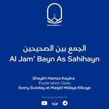 شرح كتاب الجمع بين الصحيحين مع الشيخ الحافظ حمزة كاييرا - Hadiith Class Ne Shaykh Hamza Kayiira