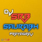 DJ SRB SAURABH PRAYAGRAJ OFFICIAL