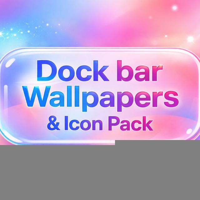 Dock-bar wallpapers & icon Packs ✨