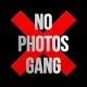 No photos gang❌