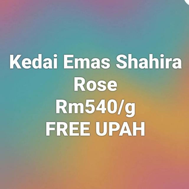 Kedai Emas Shahira Rose ❤️ Rm560/g tiada upah