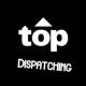 Top Dispatching