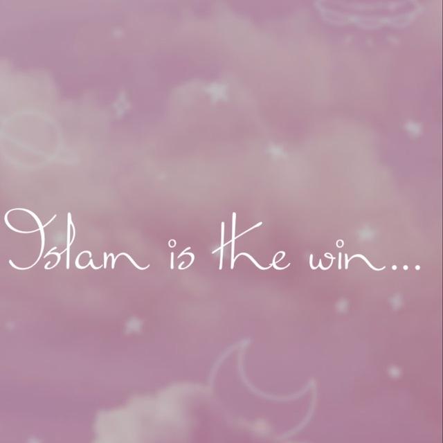Islam is the win…