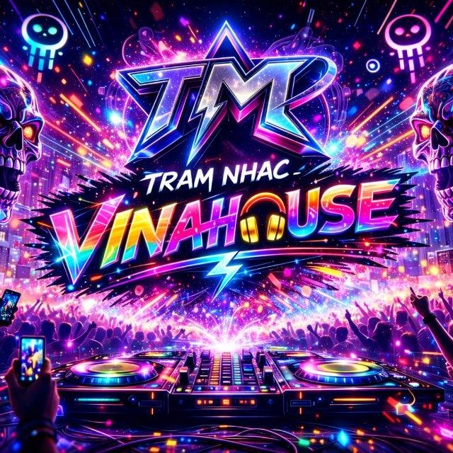 Trạm Nhạc Vinahouse 🎧