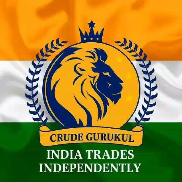 🏅🙏 🇮🇳CRUDE GURUKUL🙏🥇📝✍ 🇮🇳 India Trades Independently 🇮🇳