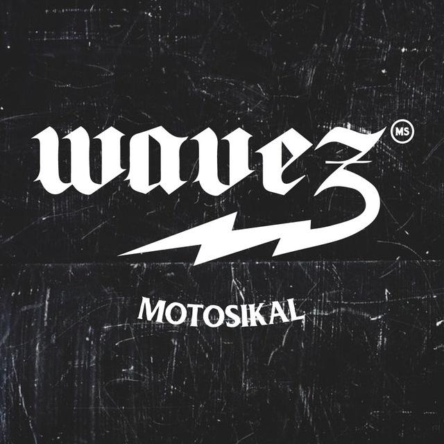 WAVEZ MOTOSIKAL ⛓️