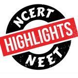 NEET NCERT HIGHLIGHTS PDF | BIOLOGY CHEMISTRY PHYSICS NCERT HIGHLIGHTS