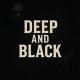 Deep And Black 🔞