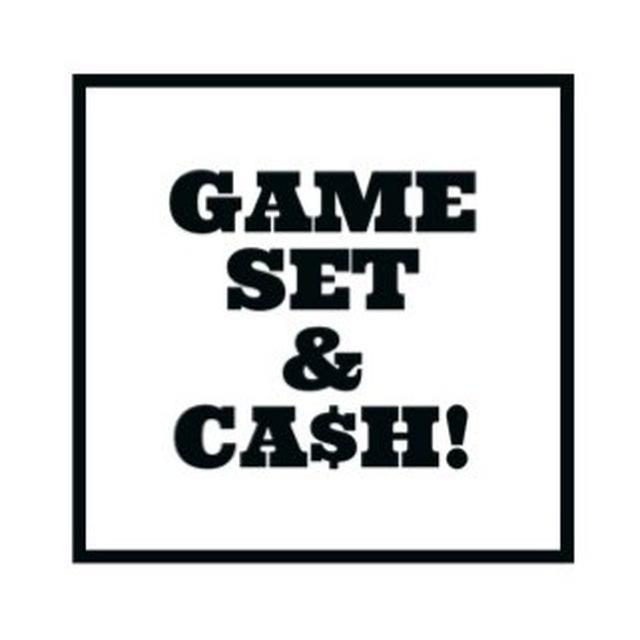 GAME,SET&CA$H!