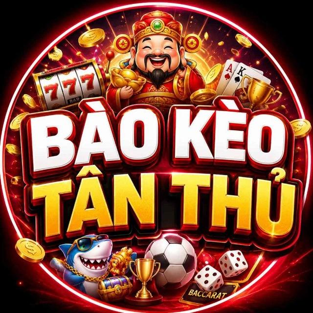 BÀO KÈO TÂN THỦ
