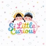 Si LITTLE CURIOUS 👧🏻👦🏻