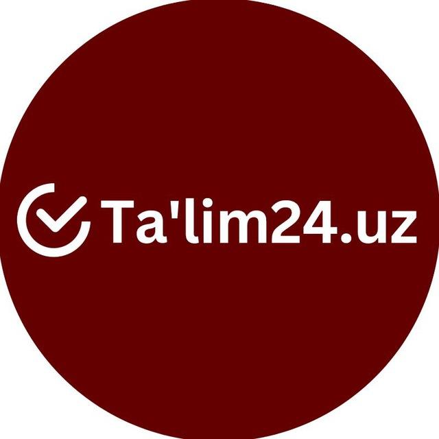 Ta'lim24.uz | Rasmiy xabarlar