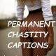 Permanent Chastity | #Chastity Caption