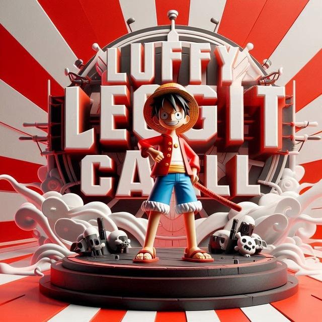 LUFFY LEGIT CALL
