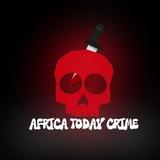 Africa Today Crime