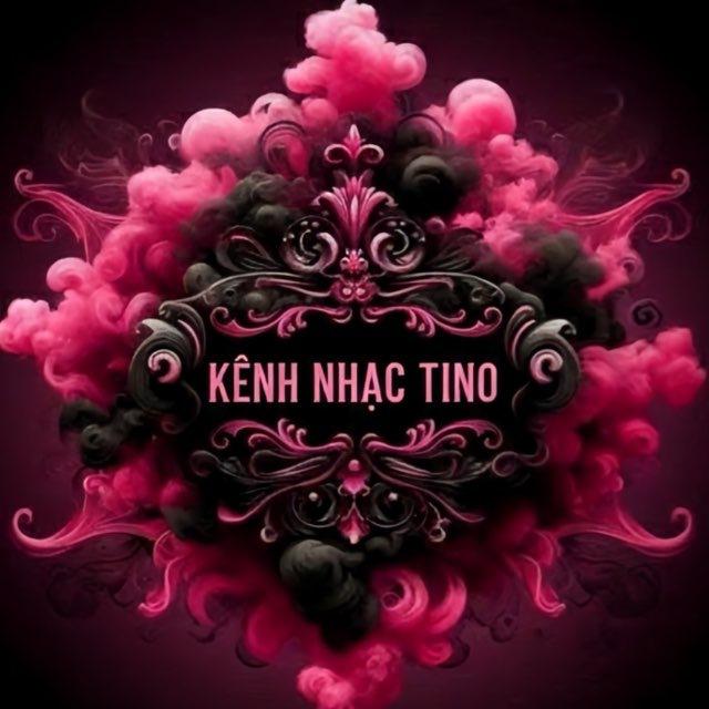 KÊNH NHẠC TINO🎧