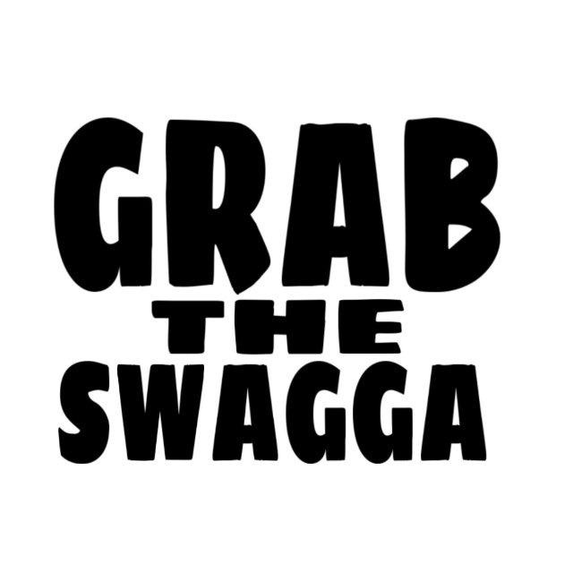 GRAB THE SWAGGA