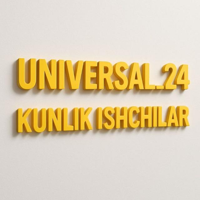 Universal_24 | Kunlik ishchilar kanali