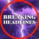 BREAKING HEADLINES