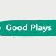 Good Plays