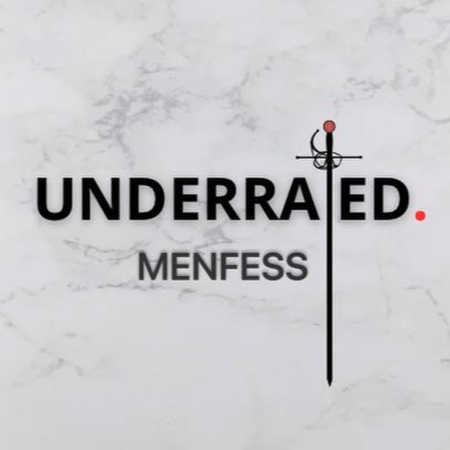 THE UNDERRATED MENFESS
