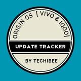 OriginOS 🇮🇳 [ VIVO & iQOO] Update Tracker ⭕ By TECHIBEE ⭕