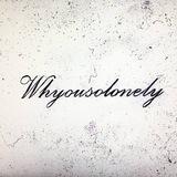 whyousolonely#NEVERSTOP