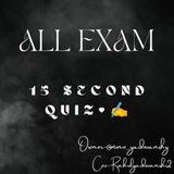 ALL EXAM 15 SEC QUIZ 🌹🖍️🖍️