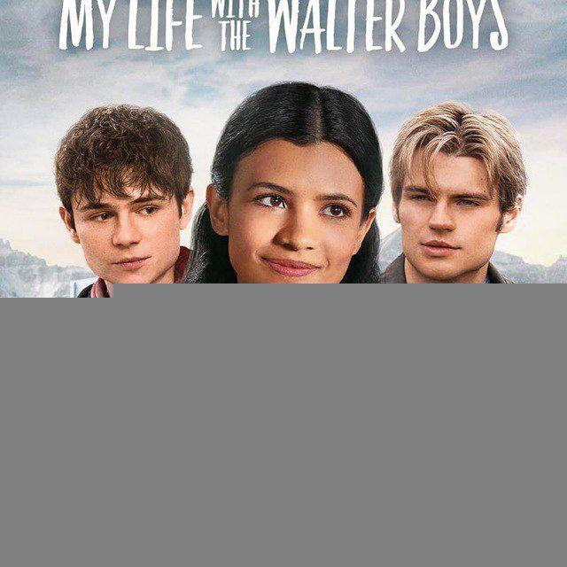My life with the Walter boys| زندگی من با پسران والتر