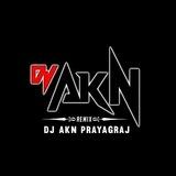 DJ AKN PRAYAGRAJ👍