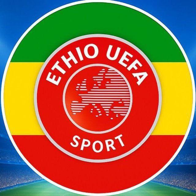 ETHIO UEFA SPORT™ 🇪🇺