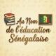 Au Nom de L' ÉDUCATION Sénégalaise