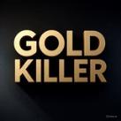 GOLD KILLER