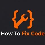 How To Fix ( CODE )