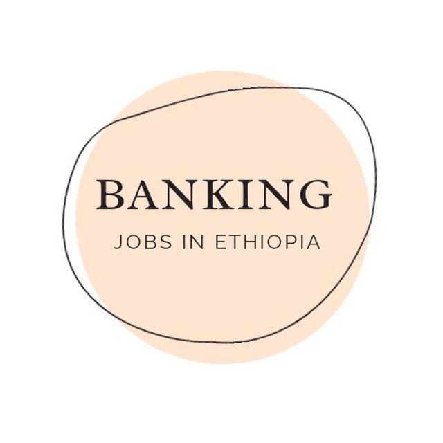 Banking Jobs in Ethiopia