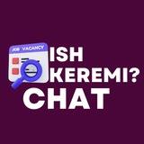 чат ISH KEREMI? 🇺🇿