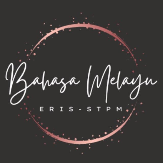 BAHASA MELAYU STPM (SEM1/2/3) ~ Eris