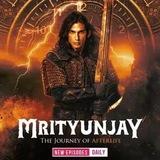 MRITYUNJAY :THE JOURNEY OF AFTERLIFE