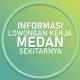 Loker Medan Sekitarnya 2021